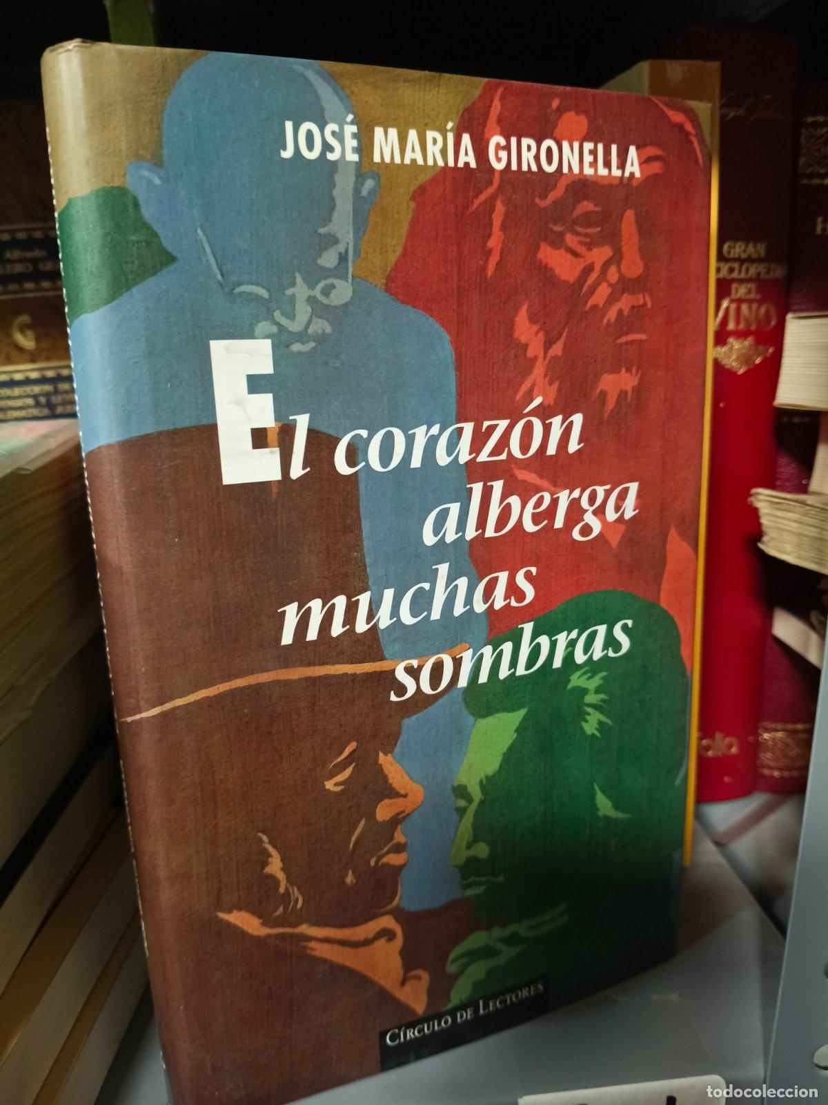 Libros de segunda mano: El coraz&oacute;n alberga muchas sombras | Jos&eacute; Mar&iacute;a Gironella | Club C&iacute;rculo de Lectores | 1997