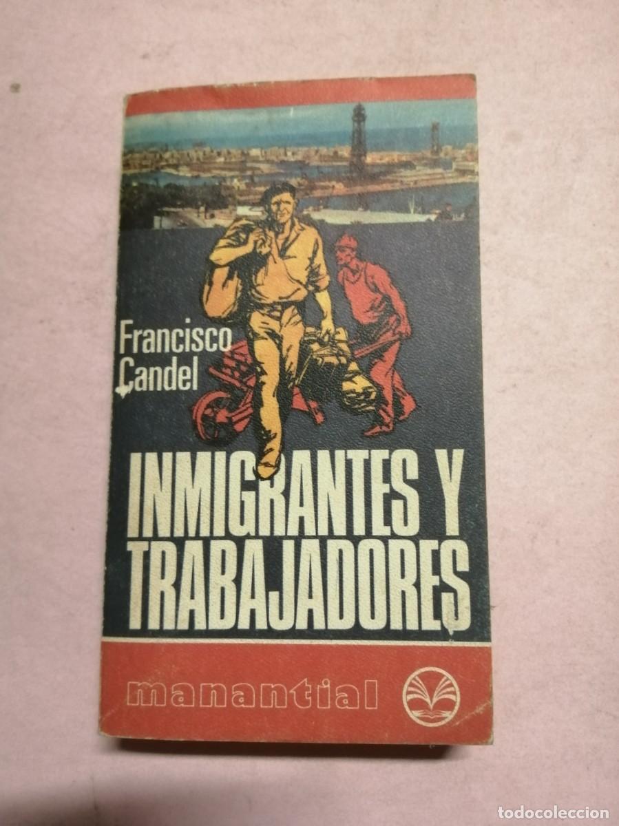 Libros de segunda mano: INMIGRANTES Y TRABAJADORES (FRANCISCO CANDEL)