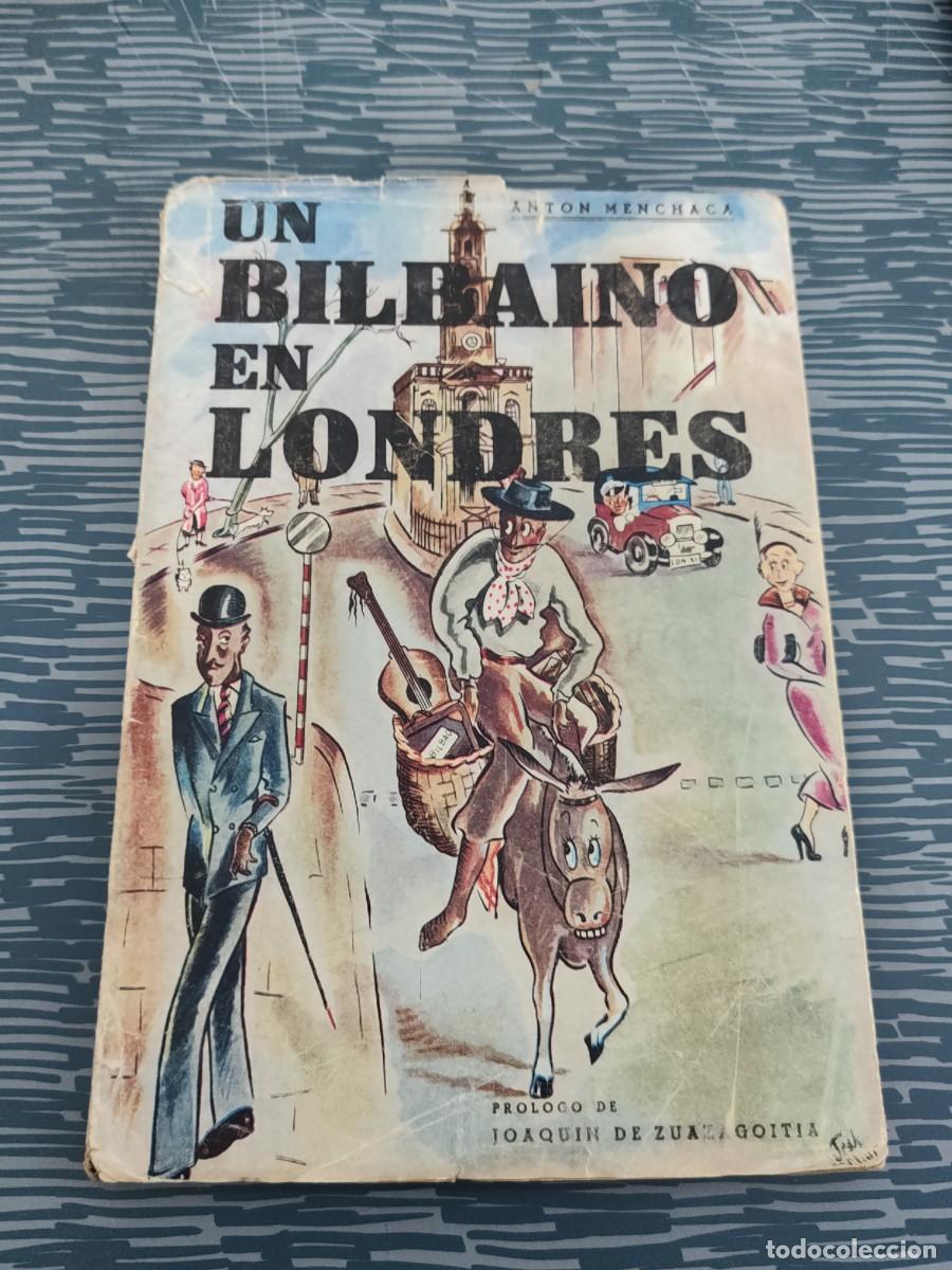 Libros de segunda mano: UN BILBA&Iacute;NO EN LONDRES,ANTON MENCHACA, EDITORIAL VIZCAINA,294 P&Aacute;GINAS.