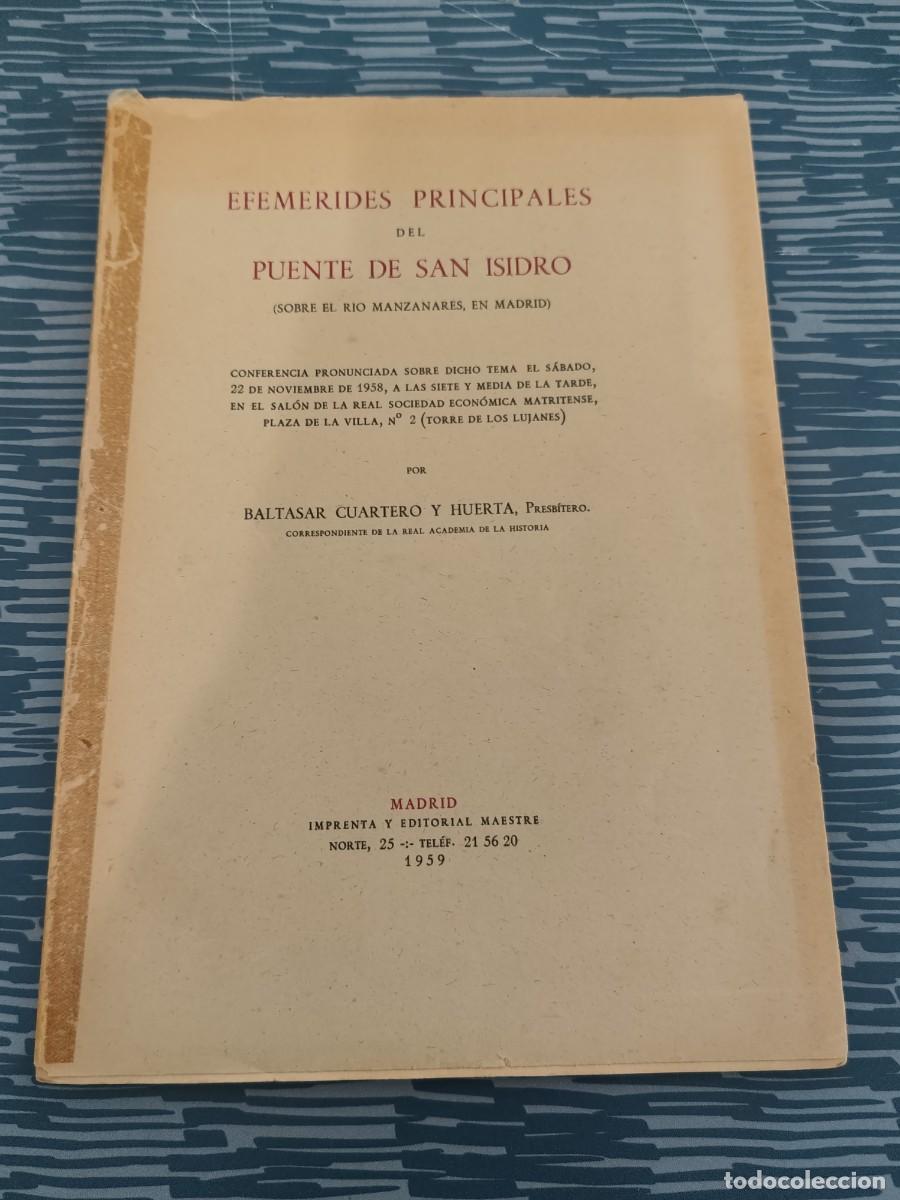 Libros de segunda mano: EFEM&Eacute;RIDES PRINCIPALES DEL PUENTE DE SAN ISIDRO,BALTASAR CUARTERO Y HUERTA, MADRID,1959,45 P&Aacute;GINAS.