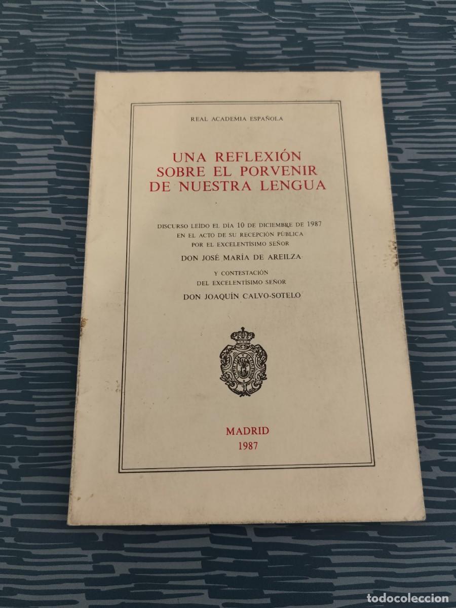 Libros de segunda mano: UNA REFLEXI&Oacute;N SOBRE EL PORVENIR DE NUESTRA LENGUA,REAL ACADEMIA ESPA&Ntilde;OLA, MADRID,1987,56 PAGINAS.
