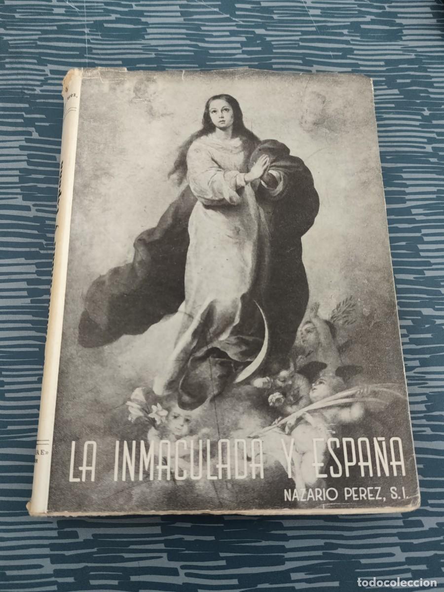 Libros de segunda mano: LA INMACULADA Y ESPA&Ntilde;A,NAZARIO PEREZ, EDITORIAL SAL TERRAE,1954,480 P&Aacute;GINAS.