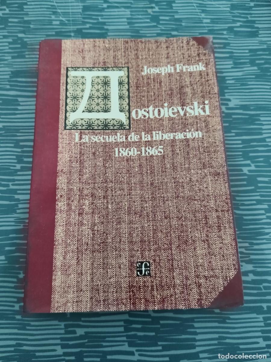 Libros de segunda mano: DOSTOIEVSKI,LA SECUELA DE LA LIBERACION ,1860-1865, JOSEPH FRANK,1993,480 P&Aacute;GINAS.