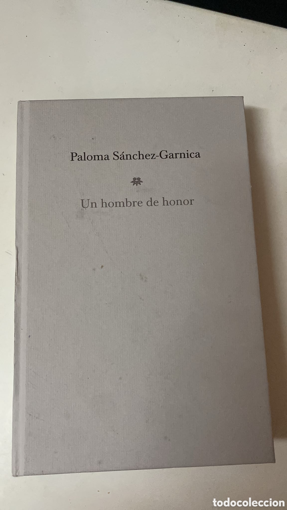 Libros de segunda mano: Un hombre de honor - S&aacute;nchez-Garnica, Paloma