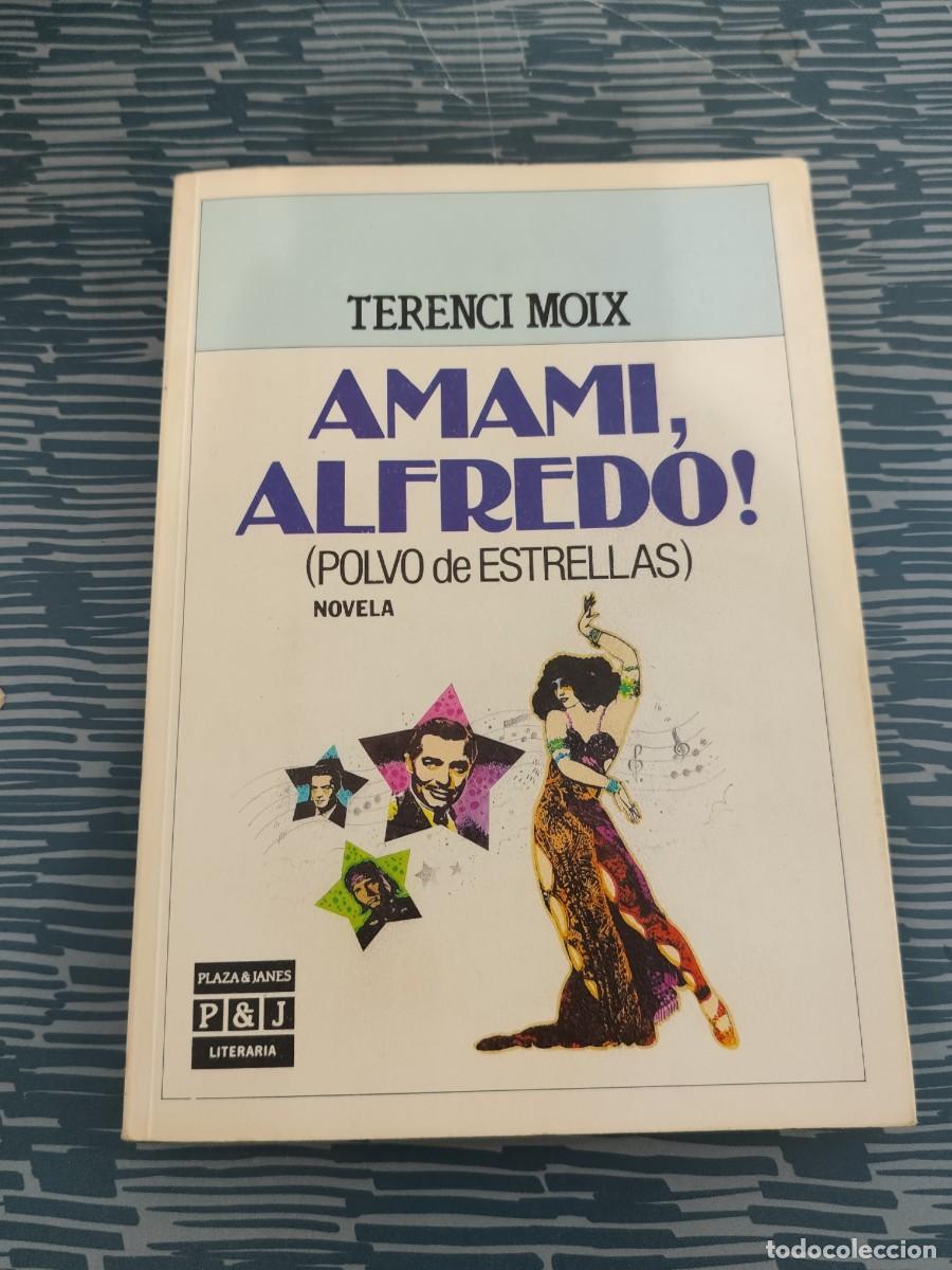 Libros de segunda mano: AMAMI, ALFREDO!,(POLVO DE ESTRELLAS),PLAZA & JANES),1984,274 P&Aacute;GINAS.