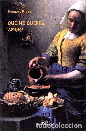 Libros de segunda mano: &iquest;Qu&eacute; me quieres, amor? - Manuel Rivas - Editorial Galaxia - Literaria, 135