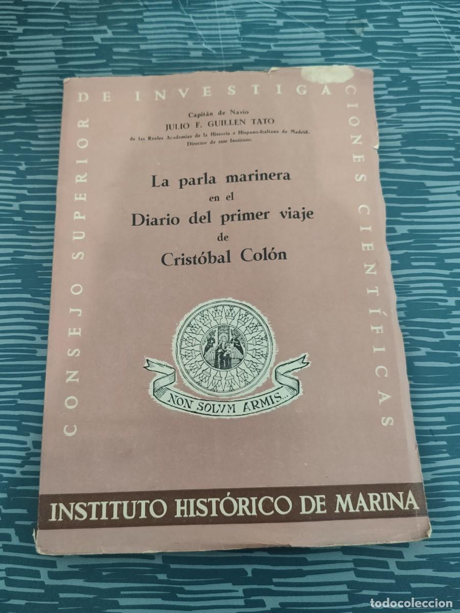 Libros de segunda mano: LA PARLA MARINERA EN EL DIARIO DEL PRIMER VIAJE DE CRIST&Oacute;BAL COLON,JULIO F.GUILLEN TATO,1951,152 PAG