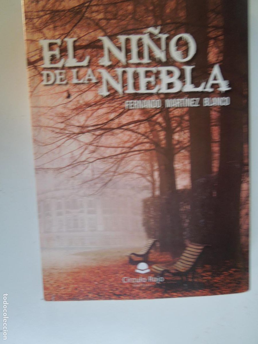 Libros de segunda mano: EL NI&Ntilde;O DE LA NIEBLA-FERNANDO MART&Iacute;NEZ BLANCO-C&Iacute;RCULO ROJO 1&ordf; ED. 2017-DEDICADO POR EL AUTOR.