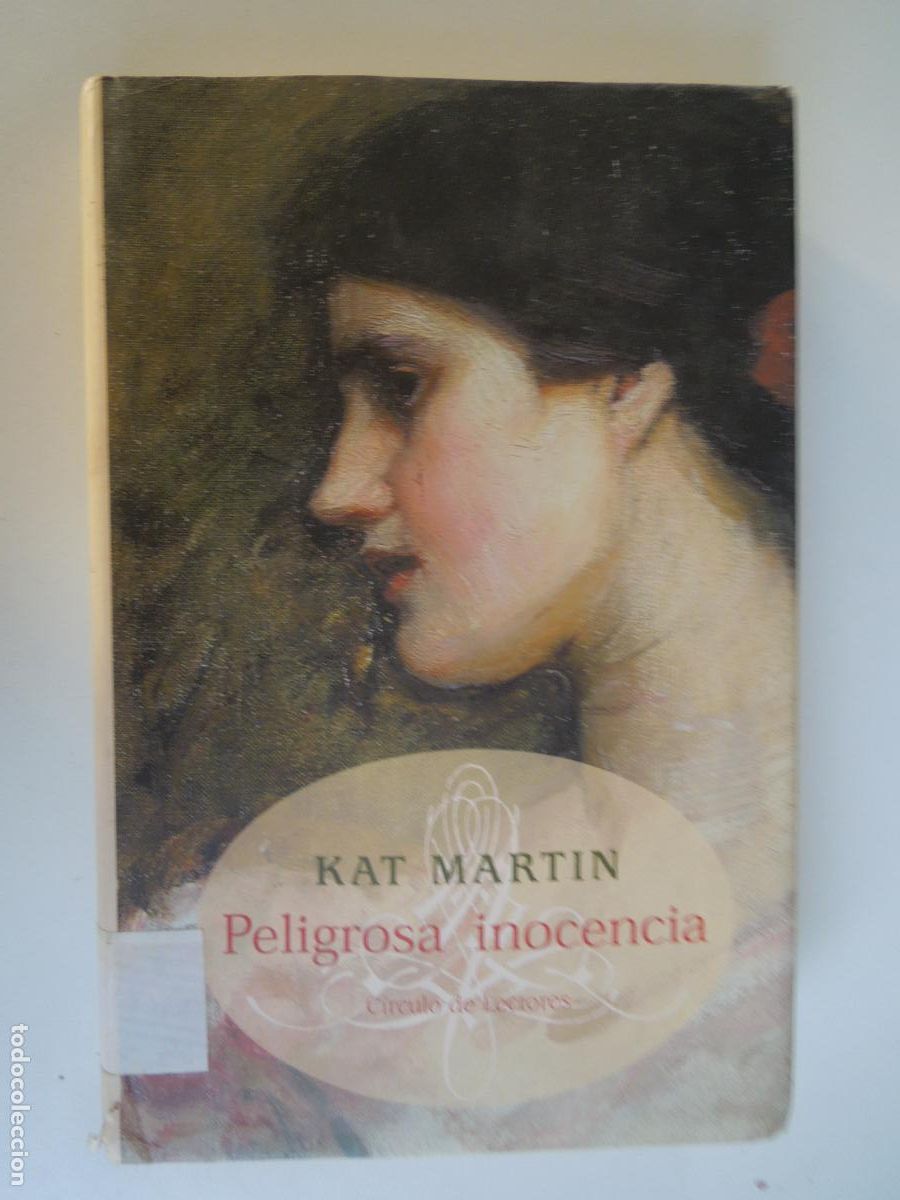 Libros de segunda mano: PELIGROSA INOCENCIA - KAT MARTIN - C&Iacute;RCULO DE LECTORES 2004.