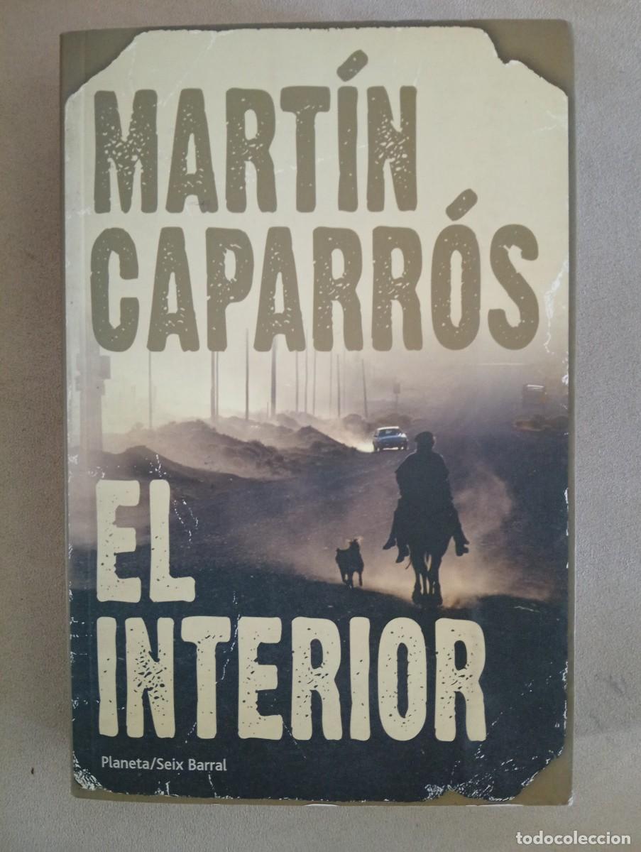 Gebrauchte B&uuml;cher: Mart&iacute;n Caparr&oacute;s. El interior. La Primera Argentina