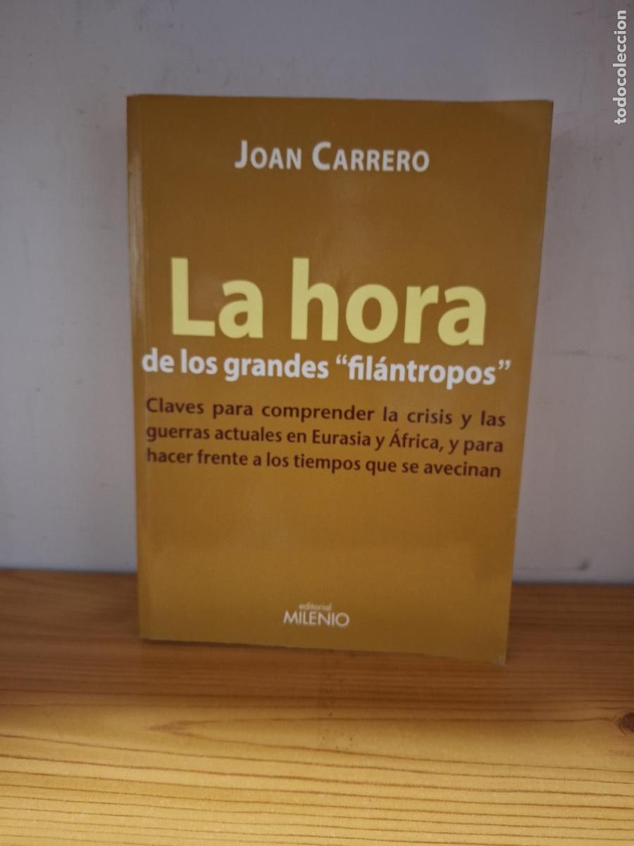 Libros de segunda mano: La hora de los grandes &rdquo;fil&aacute;ntropos&rdquo; - Joan Carrero