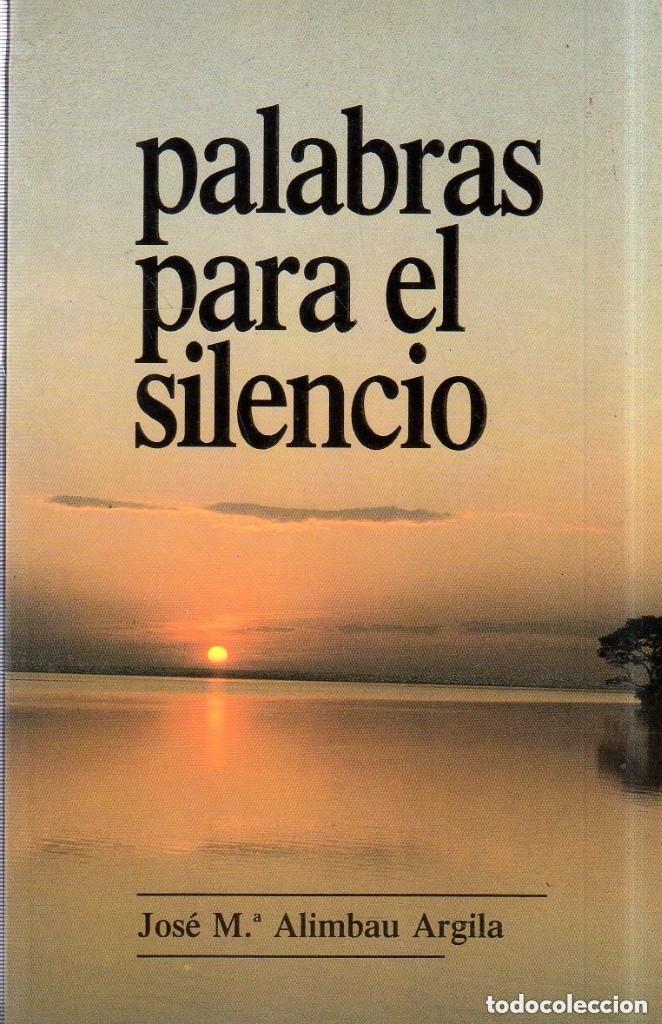 Libros de segunda mano: Palabras para el silencio. Jos&eacute; M&ordf; Alimbau Argila