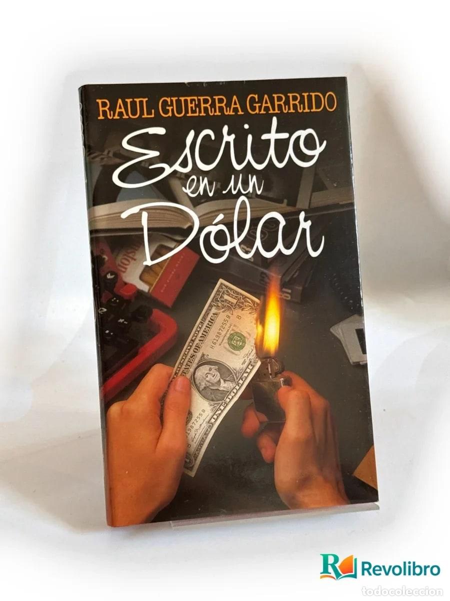 Libros de segunda mano: Escrito en un d&oacute;lar - Ra&uacute;l Guerra Garrido