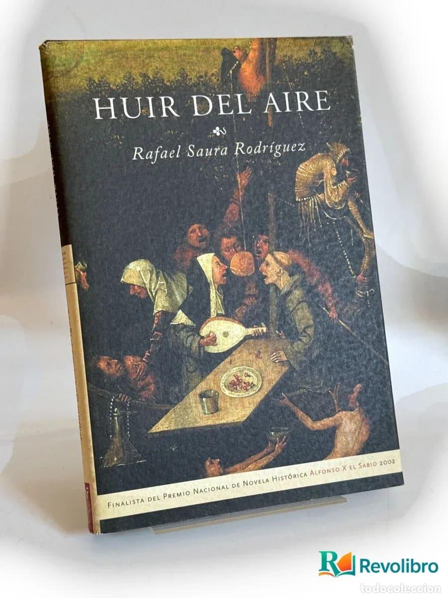 Libros de segunda mano: Huir del aire - Rafael Saura Rodr&iacute;guez