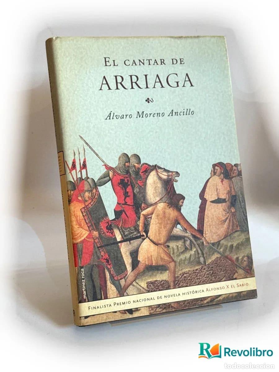 Libros de segunda mano: El cantar de Arriaga - &Aacute;lvaro Moreno Ancillo