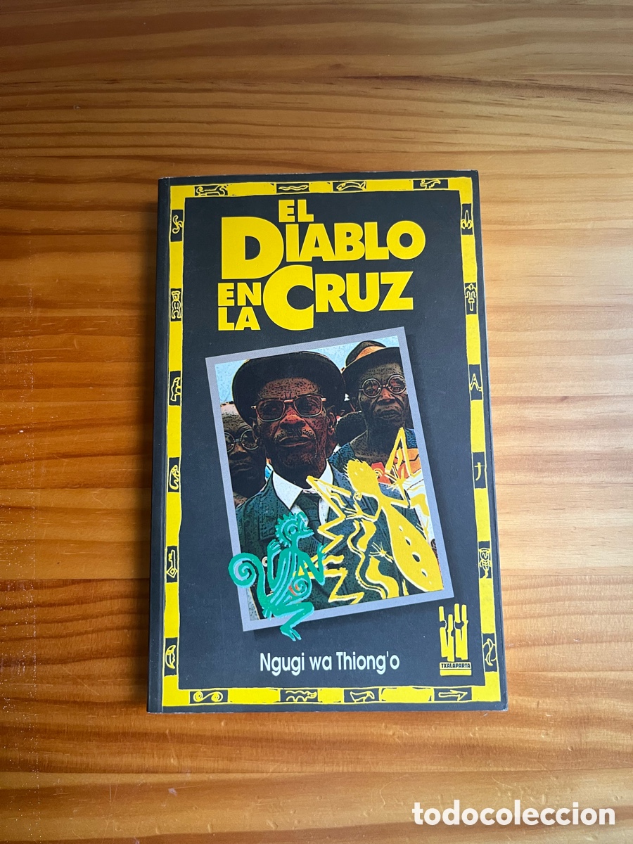 Libros de segunda mano: EL DIABLO EN LA CRUZ &ndash; NGŨGĨ WA THIONG&rsquo;O &ndash; TXALAPARTA 1994 &ndash; BUEN ESTADO