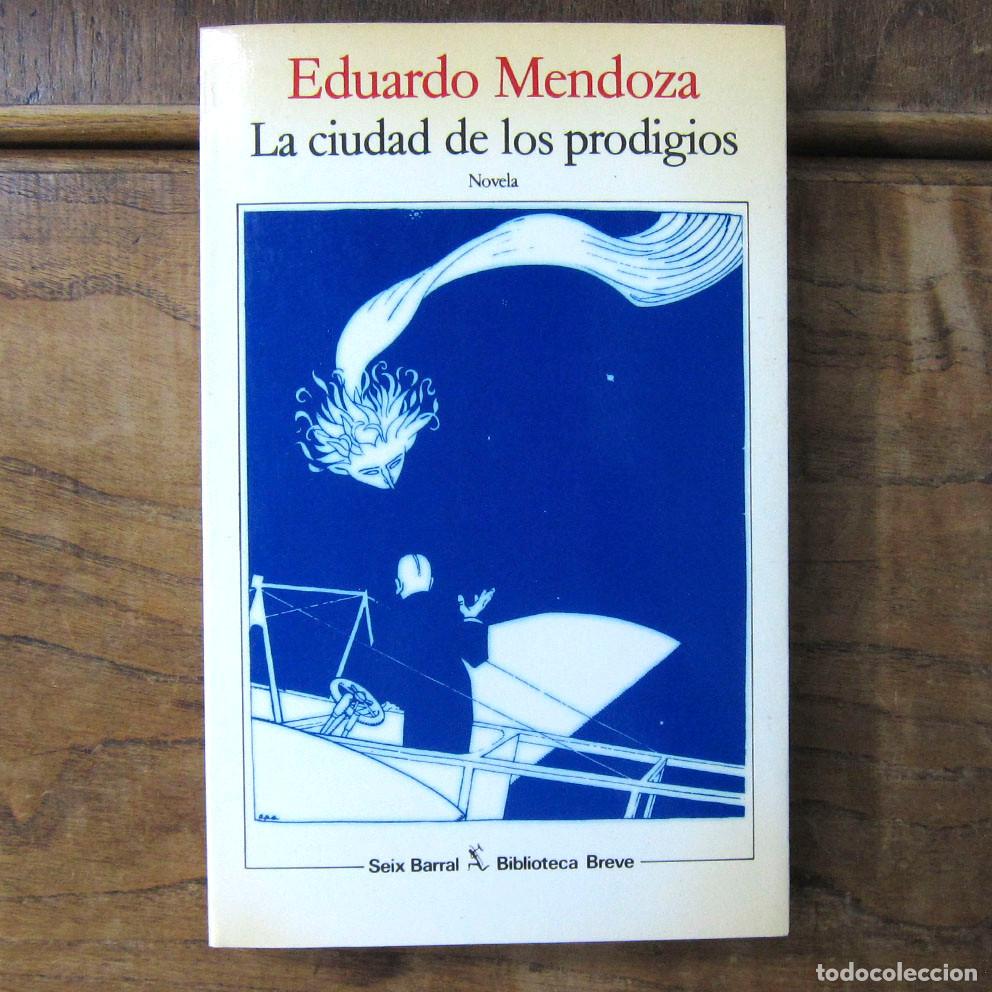 Libros de segunda mano: EDUARDO MENDOZA - LA CIUDAD DE LOS PRODIGIOS - 1986 - PRIMERA EDICI&Oacute;N