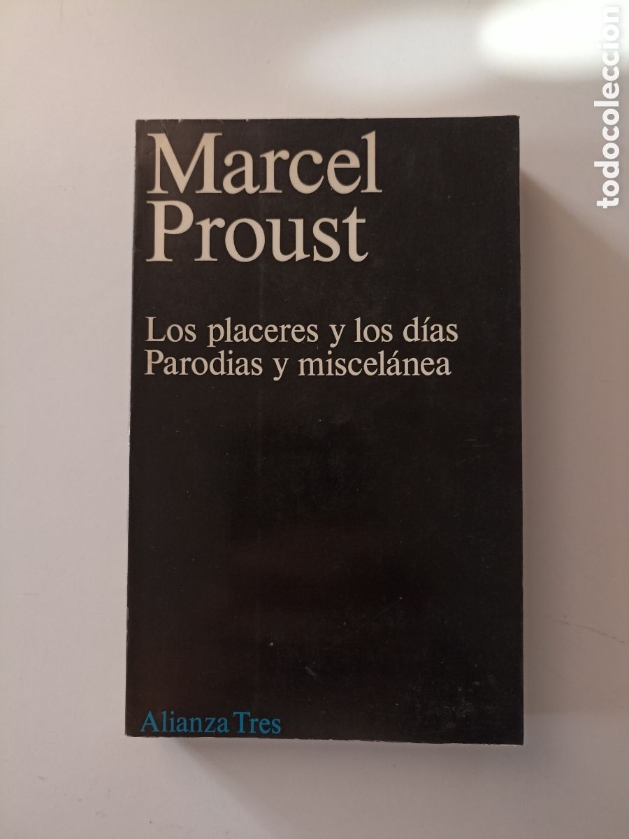 Libros de segunda mano: Marcel Proust - Los placeres y los d&iacute;as. Parodias y miscel&aacute;nea (Alianza, 1975)