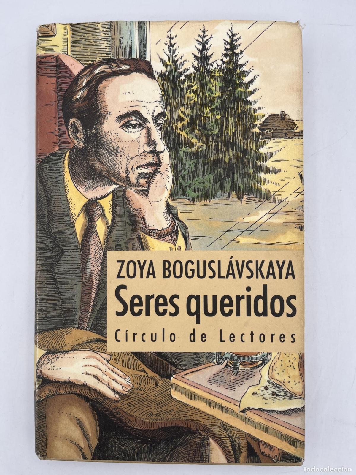 Libros de segunda mano: Seres queridos - Zoya Bogusl&aacute;vskaya