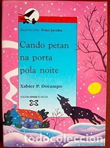 Libros de segunda mano: Cando Petan Na Porta Pola Noite - Xabier P. Docampo - Edici&oacute;ns Xerais de Galicia - Merl&iacute;n
