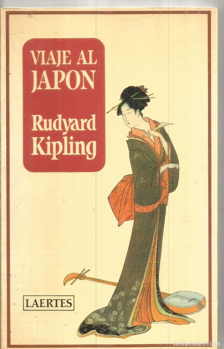 Libros de segunda mano: RUDYARD KIPLING. VIAJE AL JAPON. LAERTES. PRIMERA EDICION