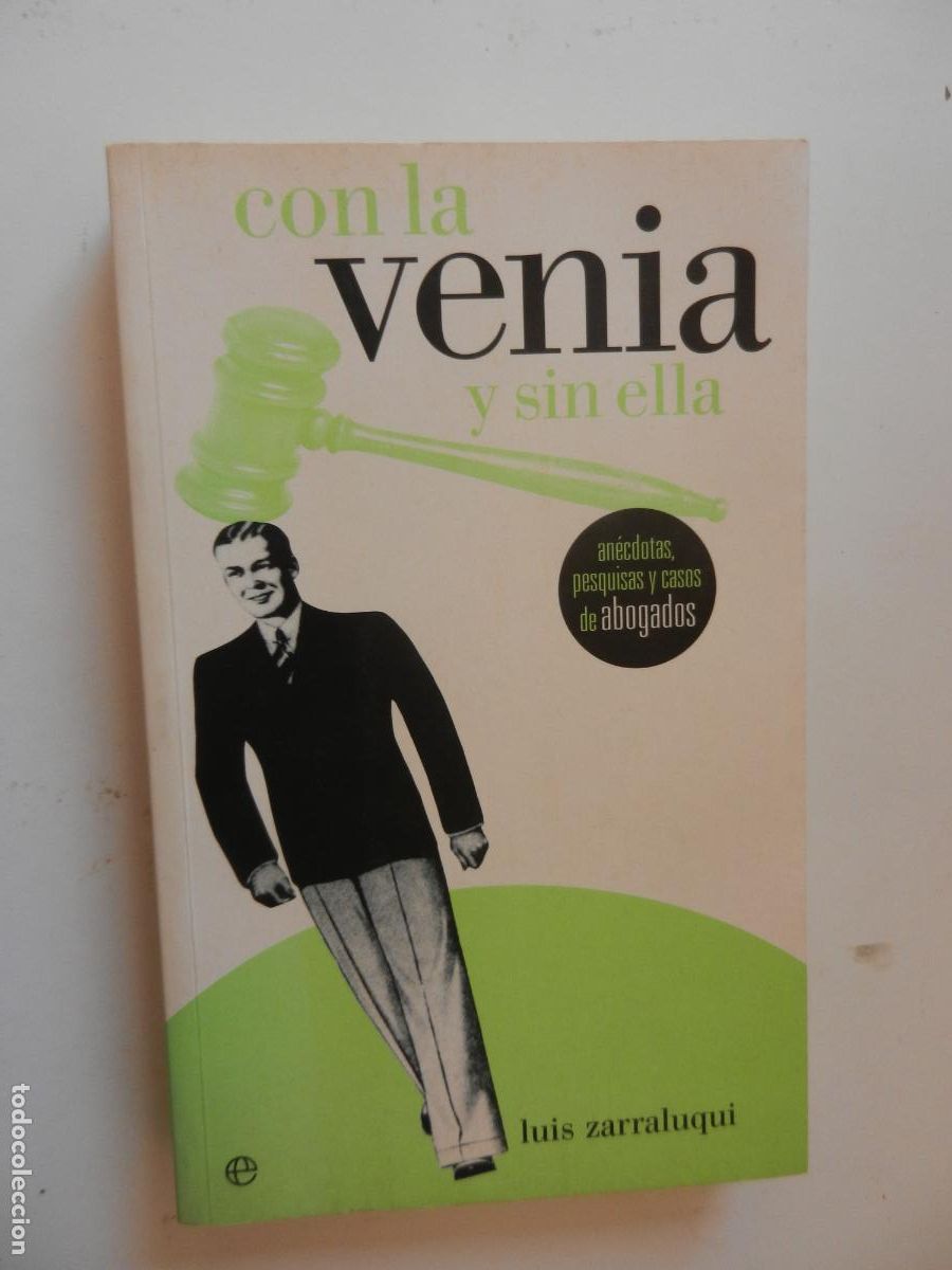 Libros de segunda mano: CON LA VENIA Y SIN ELLA - LUIZ ZARRALUQUI - ESFERA- 1&ordf; EDC. 2001 - ANECDOTAS , PESQUISAS DE ABOGADOS