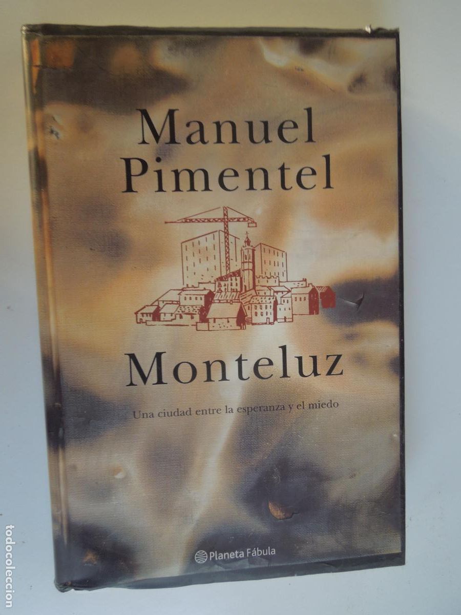 Libros de segunda mano: MONTELUZ - MANUEL PIMENTEL - EDITORIAL PLANETA 1&ordf; ED. 2001