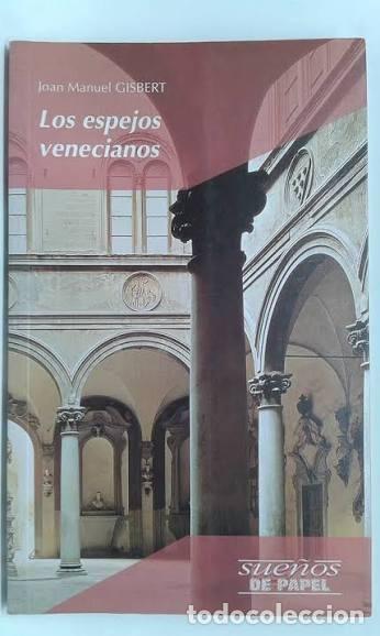 Libros de segunda mano: Los Espejos Venecianos - Joan Manuel Gisbert - Editorial Luis Vives (Edelvives) - Sue&ntilde;os de Papel