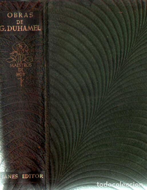 Libros de segunda mano: MAESTROS DE HOY: OBRAS DE G. DUHAMEL. A-PI-1187