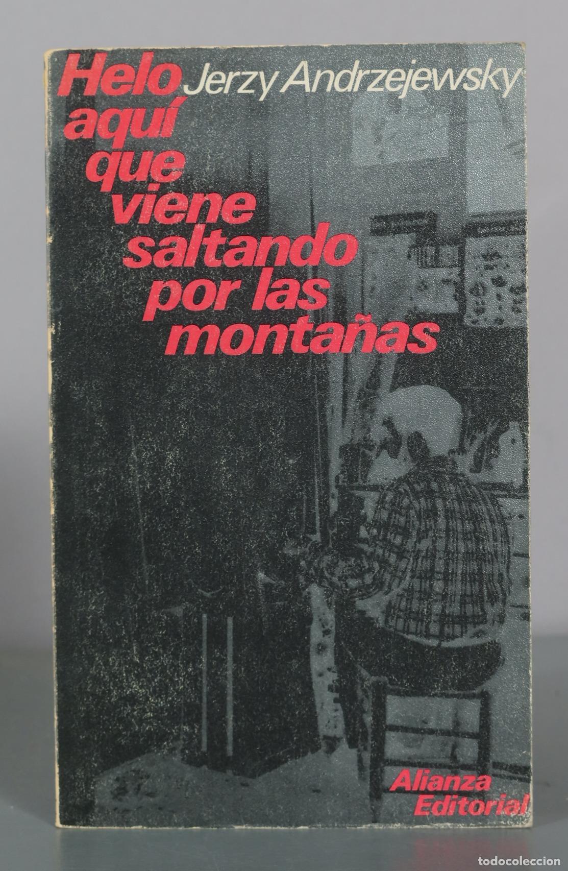 Libros de segunda mano: Helo aqu&iacute; que viene saltando por las monta&ntilde;as - Jerzy Andrzejewski - Alianza Editorial