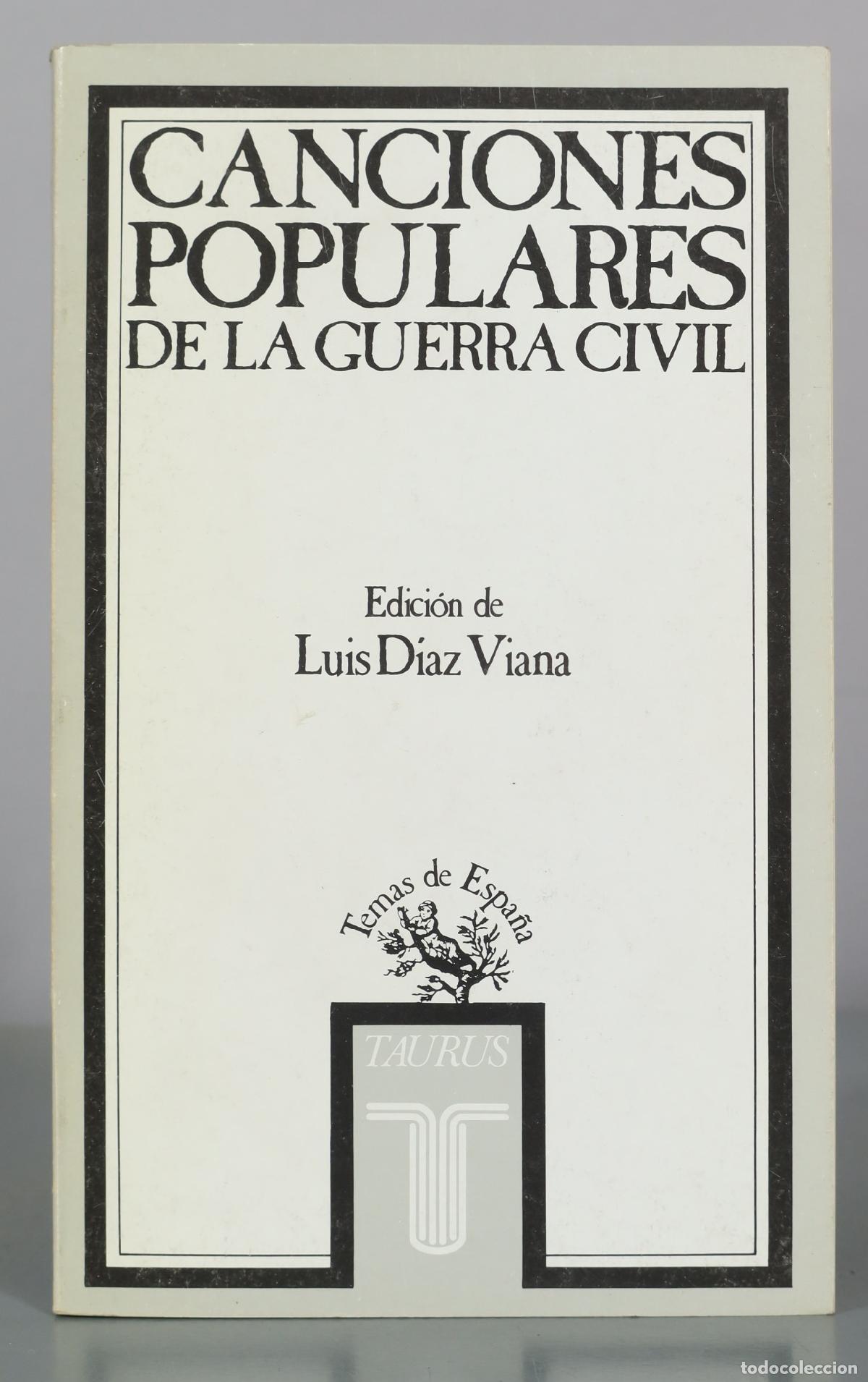 Libros de segunda mano: Canciones Populares de la Guerra Civil - Luis Diaz Viana - Taurus