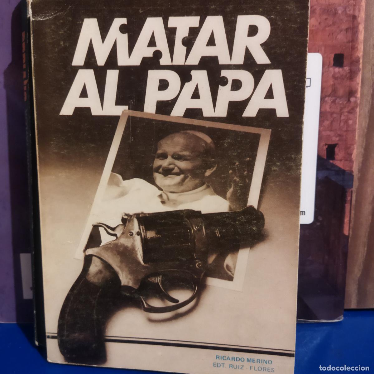 Libros de segunda mano: Matar al papa Ricardo Merino