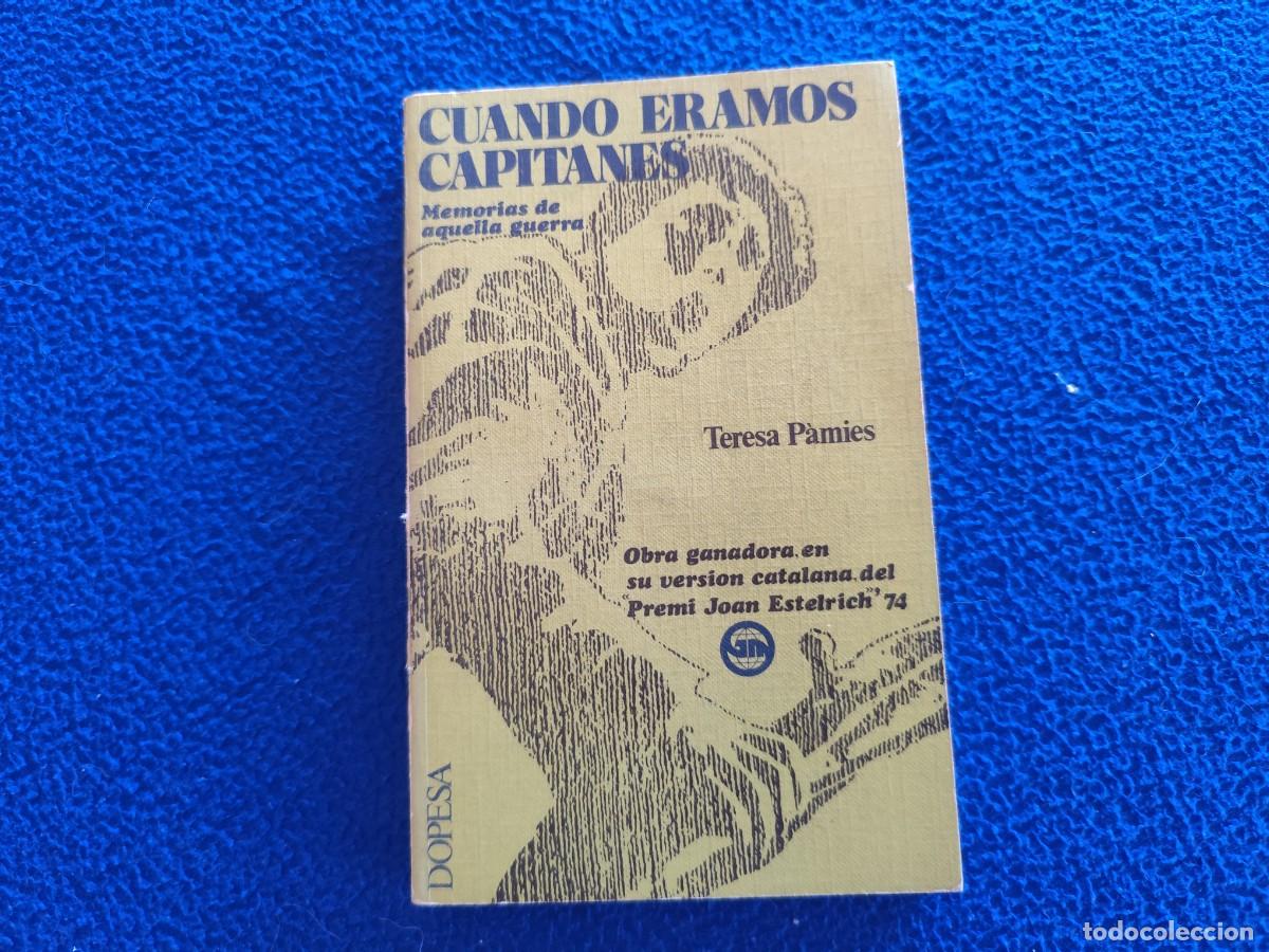 Libros de segunda mano: Cuando Eramos Capitanes Teresa P&agrave;mies Editorial Dopesa 1974 Memorias de Aquella Guerra