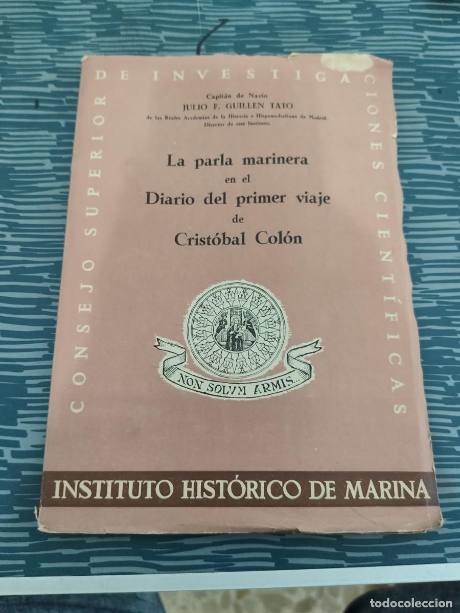 Libros de segunda mano: LA PARLA MARINERA EN EL DIARIO DEL PRIMER VIAJE DE CRIST&Oacute;BAL COLON,JULIO F.GUILLEN TATO,1951,142 P&Aacute;G