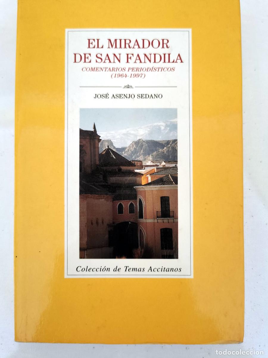 Libros de segunda mano: 'El Mirador de San Fandila. Comentarios Period&iacute;sticos (1964-1997)' de Jos&eacute; Asenjo Sedano.