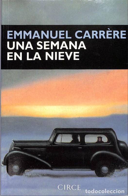 Libros de segunda mano: UNA SEMANA EN LA NIEVE - Carrere, Emmanuel - Editorial Circe