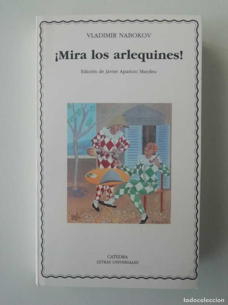 Libros de segunda mano: &iexcl;MIRA LOS ARLEQUINES - VLADIMIR NABOKOV - ED. C&Aacute;TEDRA 2008