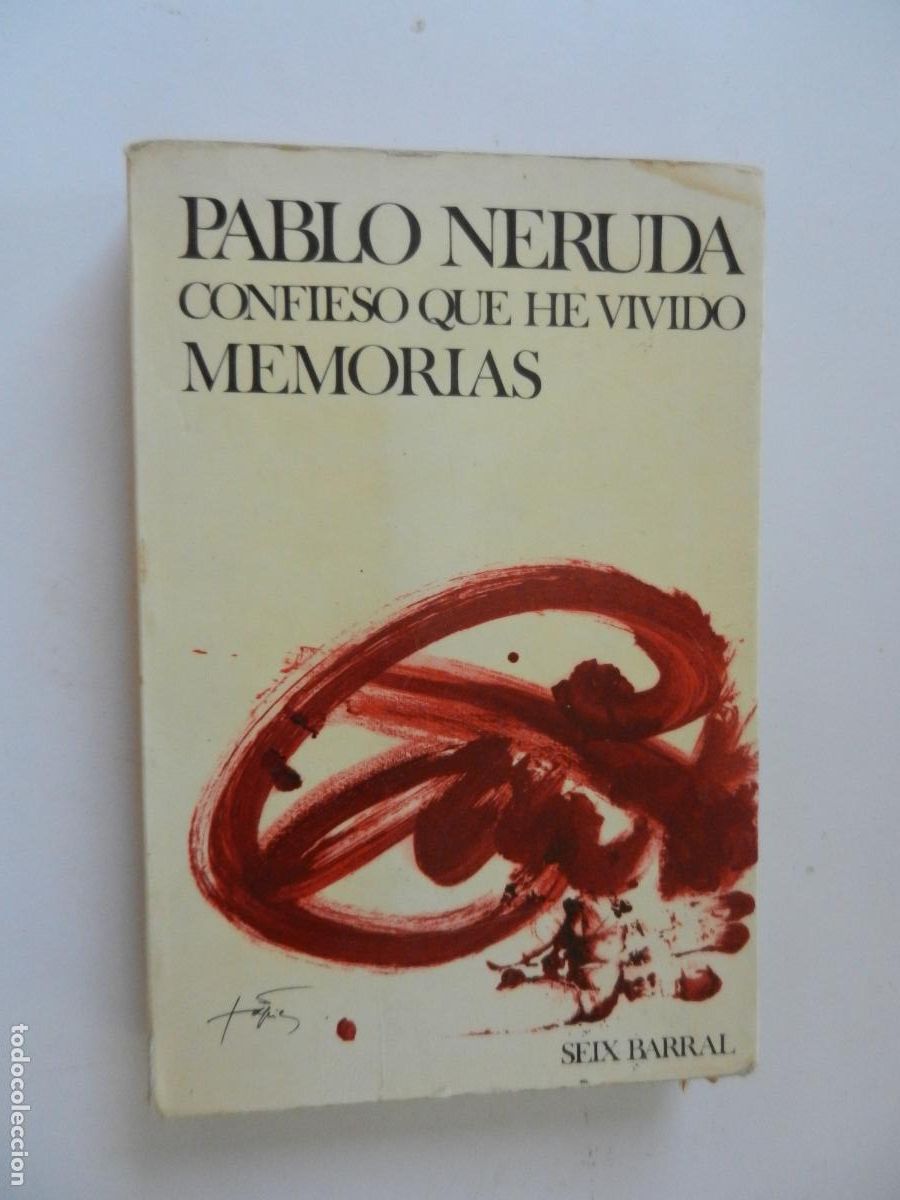 Libros de segunda mano: CONFIESO QUE HE VIVIDO - MEMORIAS - PABLO NERUDA - SEIX BARRAL - 1&ordf; EDC 1974