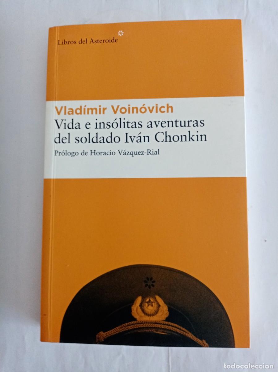 Libros de segunda mano: VIDA E INS&Oacute;LITAS AVENTURAS DEL SOLDADO IV&Aacute;N CHONKIN. Vladimir Voin&oacute;vich ( ASTEROIDE )