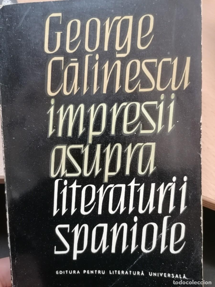 Libros de segunda mano: G. Calinescu, Impresii asupra Literaturii spaniole, 1965