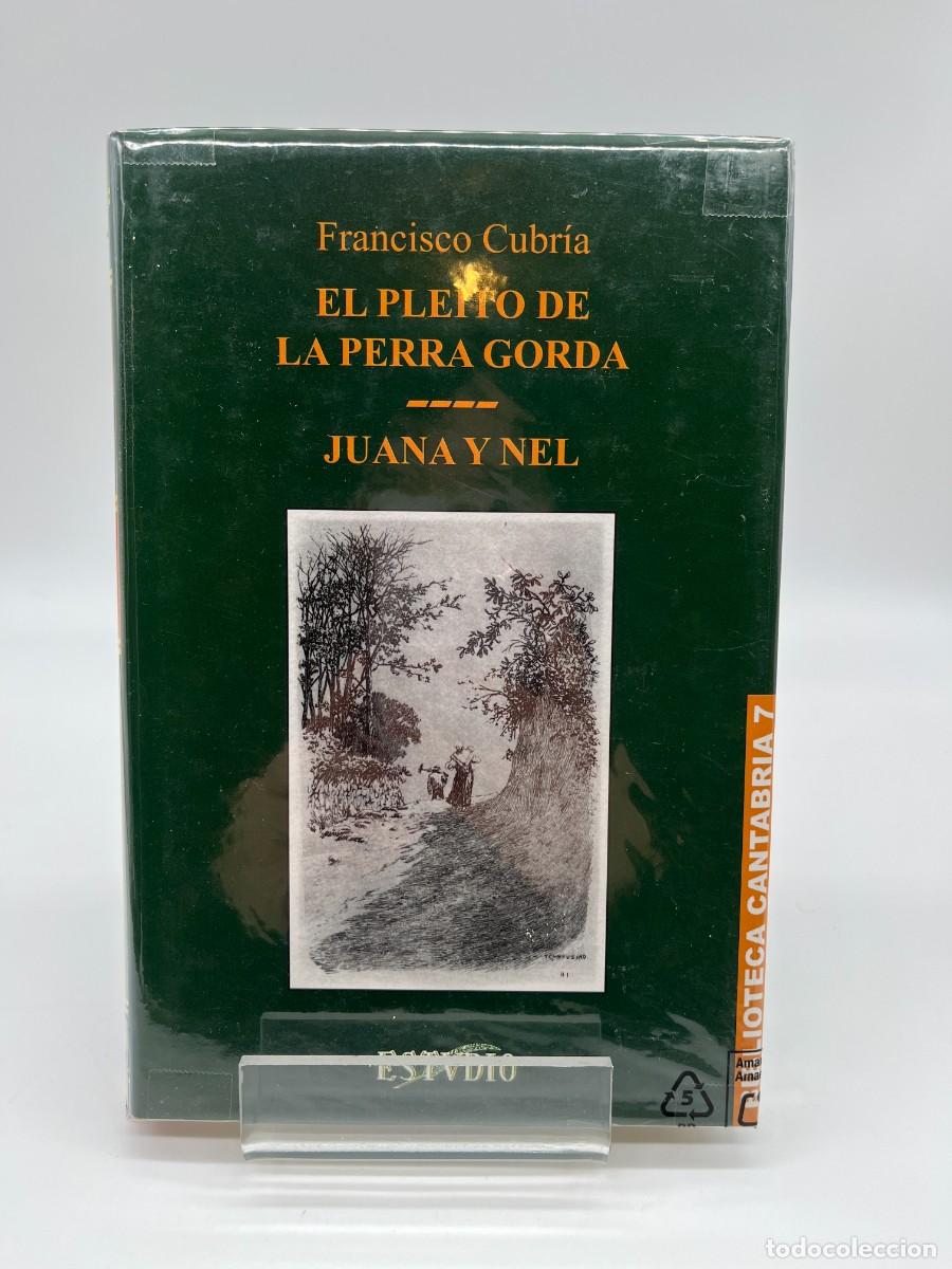 Libros de segunda mano: EL PLEITO DE LA PERRA GORDA / JUANA Y NEL de Francisco Cubr&iacute;a (Ed. Estudio)