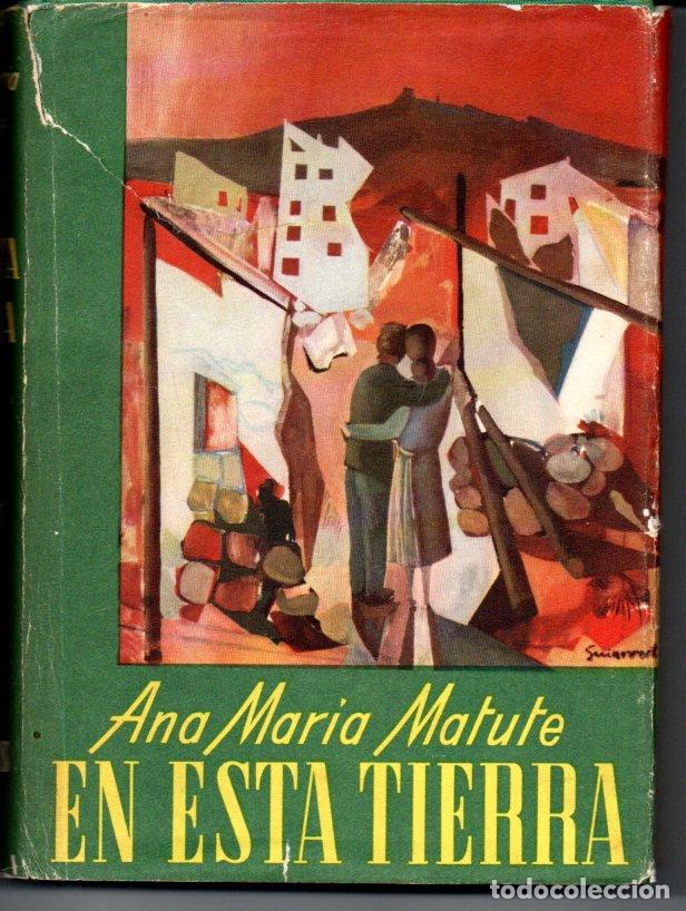 Libros de segunda mano: ANA MARIA MATUTE : EN ESTA TIERRA (&Eacute;XITO, 1955)