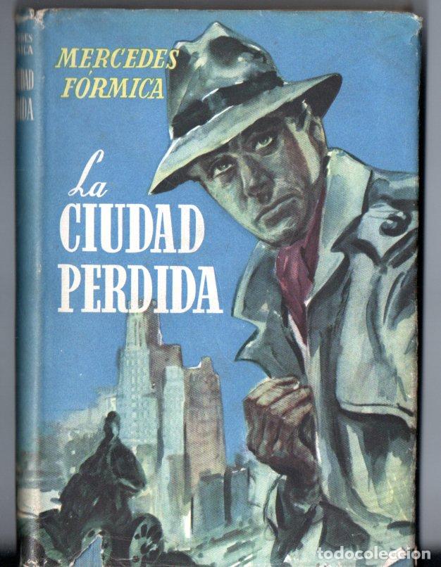 Libros de segunda mano: MERCEDES F&Oacute;RMICA : LA CIUDAD PERDIDA (CARALT GIGANTE, 1951)