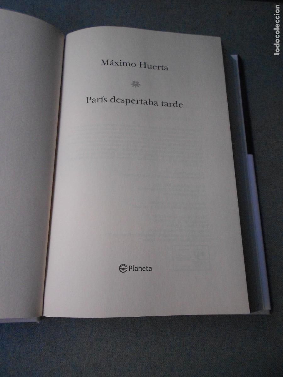 Libros de segunda mano: PARIS DESPERTABA TARDE. MAXIMO HUERTA - Foto 2