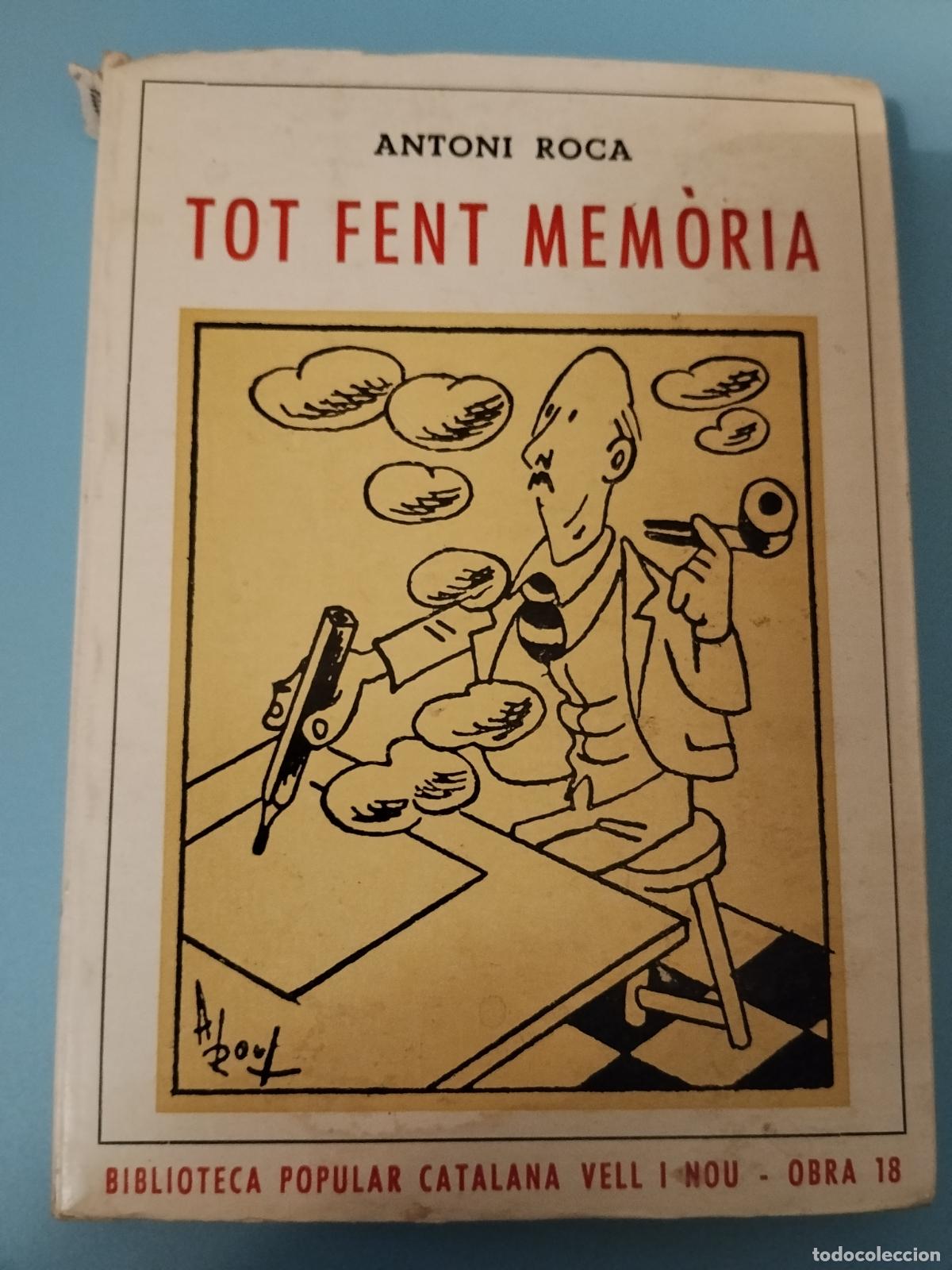 Libros de segunda mano: TOT FENT MEM&Ograve;RIA. ANTONI ROCA