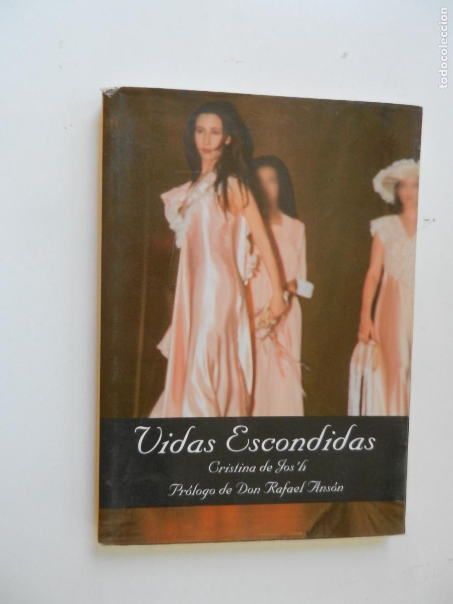Libros de segunda mano: VIDAS ESCONDIDAS - CRISTINA DE JOS'H - CAMPILLO NEVADA 1999 PROLOGO RAFAEL ANSON