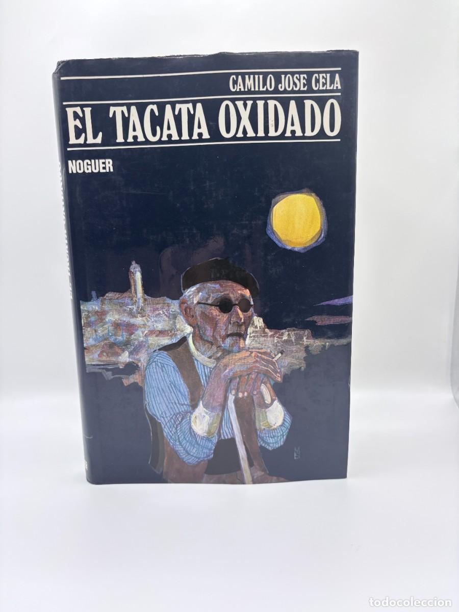 Libros de segunda mano: El tacat&aacute; oxidado, Camilo Jos&eacute; Cela - Ed. Noguer, 1974, 2&ordf; Edici&oacute;n - Sobrecubierta y faja