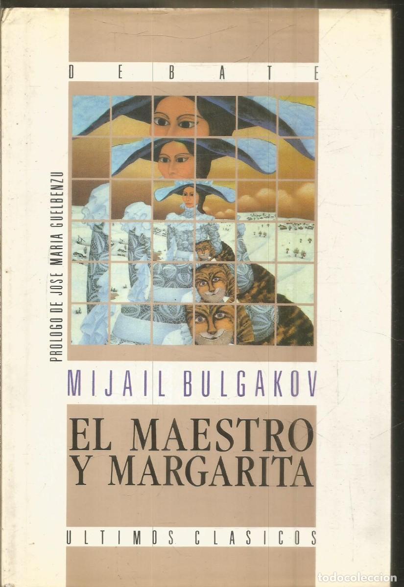 Libros de segunda mano: MIJAIL BULGAKOV. EL MAESTRO Y MARGARITA. DEBATE. PRIMERA EDICION