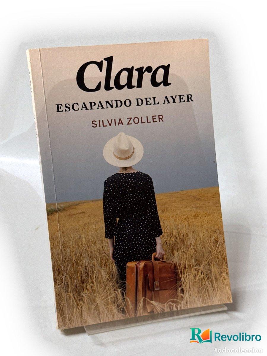 Libros de segunda mano: Clara escapando del ayer - Silvia Zoller