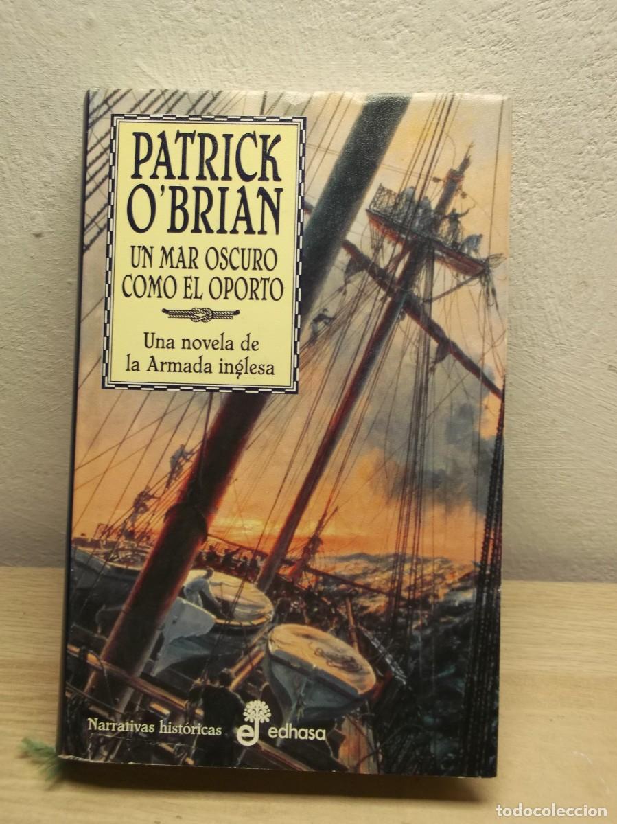 Libros de segunda mano: Un mar oscuro como el oporto de Patrick O'Brian -TAPA DURA 1 EDICION 2001